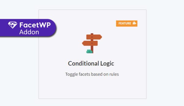 FacetWP Conditional Logic Addon WordPress Plugin